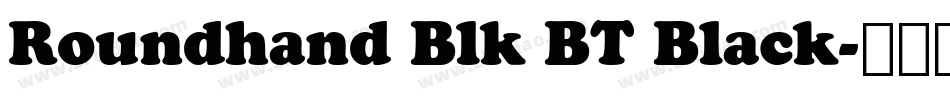 Roundhand Blk BT Black字体转换